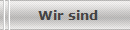 Wir sind